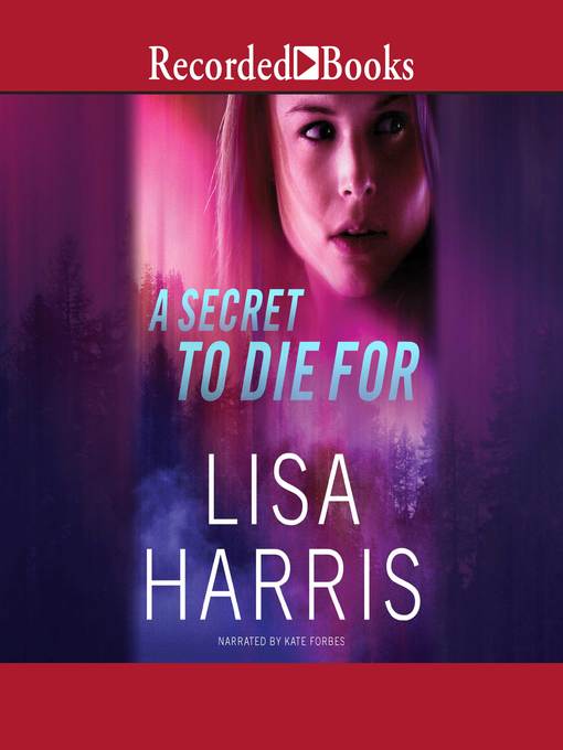 Title details for A Secret to Die For by Lisa Harris - Wait list